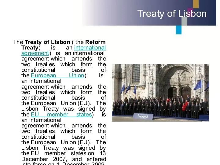 Treaty of Lisbon The Treaty of Lisbon ( the Reform Treaty)