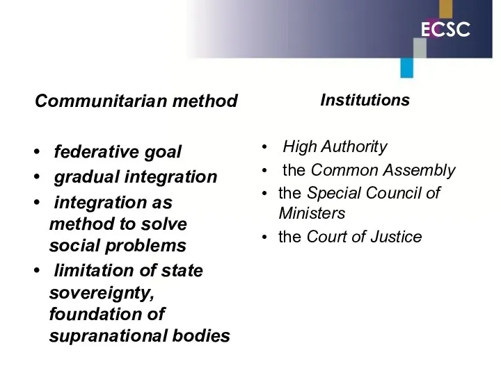 ECSC Communitarian method federative goal gradual integration integration as method to