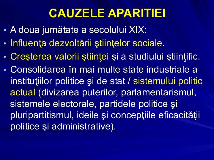 CAUZELE APARITIEI A doua jumătate a secolului XIX: Influenţa dezvoltării ştiinţelor