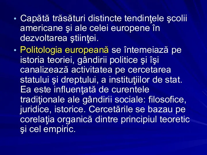 Capătă trăsături distincte tendinţele şcolii americane şi ale celei europene în