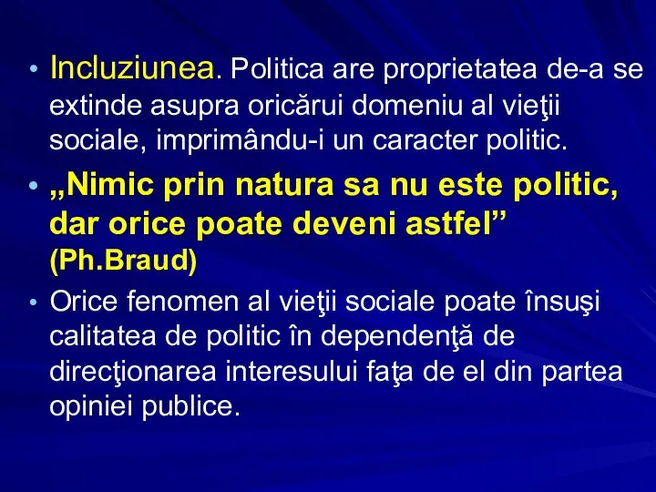 Incluziunea. Politica are proprietatea de-a se extinde asupra oricărui domeniu al