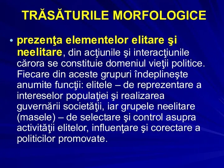 TRĂSĂTURILE MORFOLOGICE prezenţa elementelor elitare şi neelitare, din acţiunile şi interacţiunile