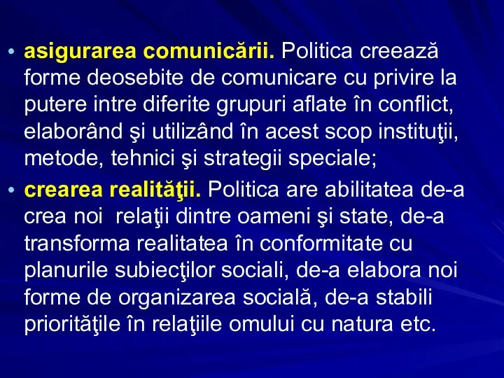 asigurarea comunicării. Politica creează forme deosebite de comunicare cu privire la