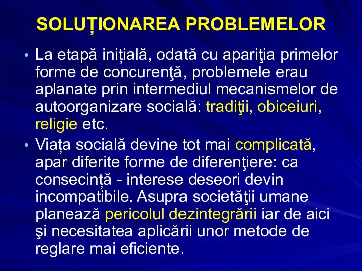 SOLUȚIONAREA PROBLEMELOR La etapă inițială, odată cu apariţia primelor forme de