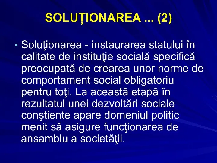 SOLUȚIONAREA ... (2) Soluţionarea - instaurarea statului în calitate de instituţie