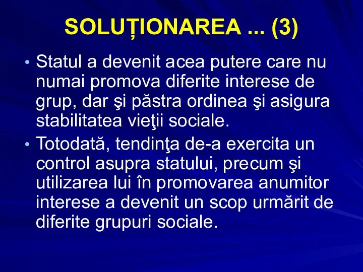 SOLUȚIONAREA ... (3) Statul a devenit acea putere care nu numai