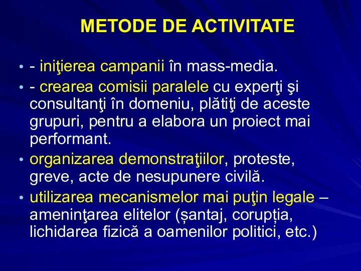 - iniţierea campanii în mass-media. - crearea comisii paralele cu experţi