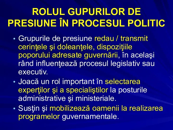 ROLUL GUPURILOR DE PRESIUNE ÎN PROCESUL POLITIC Grupurile de presiune redau