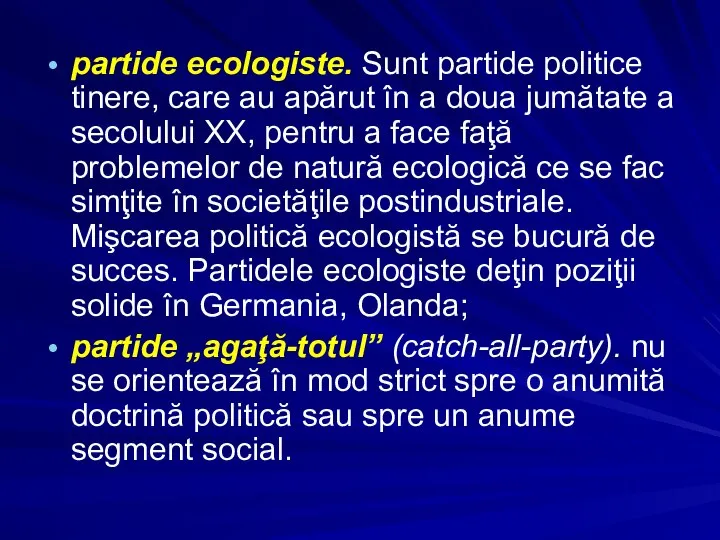 partide ecologiste. Sunt partide politice tinere, care au apărut în a