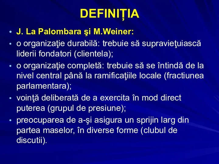 DEFINIȚIA J. La Palombara şi M.Weiner: o organizaţie durabilă: trebuie să