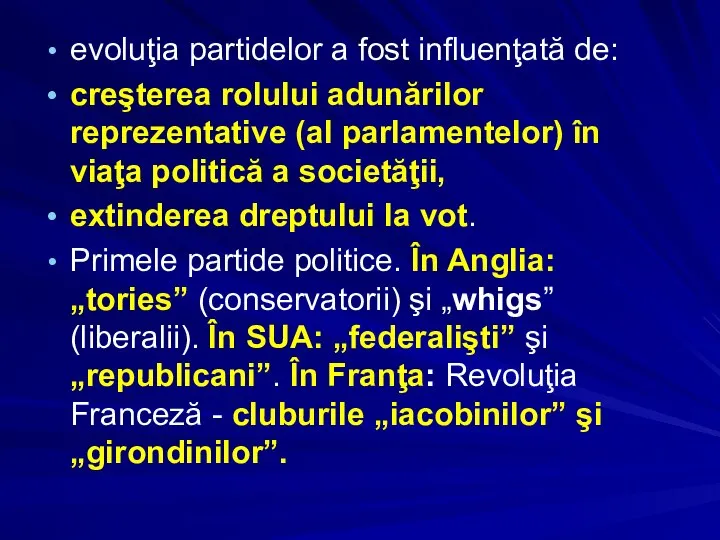 evoluţia partidelor a fost influenţată de: creşterea rolului adunărilor reprezentative (al