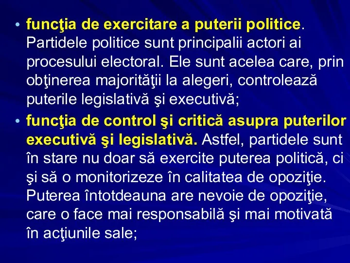 funcţia de exercitare a puterii politice. Partidele politice sunt principalii actori