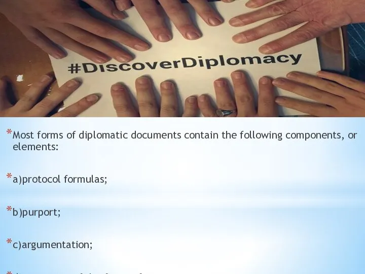 Most forms of diplomatic documents contain the following components, or elements: