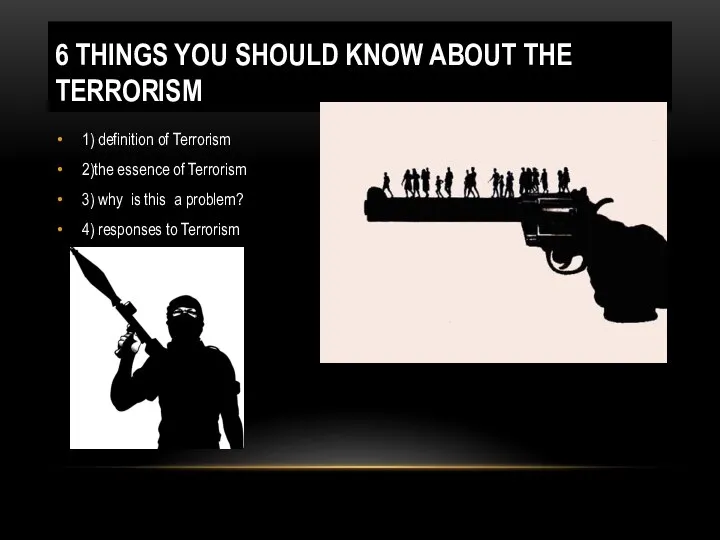 6 THINGS YOU SHOULD KNOW ABOUT THE TERRORISM 1) definition of