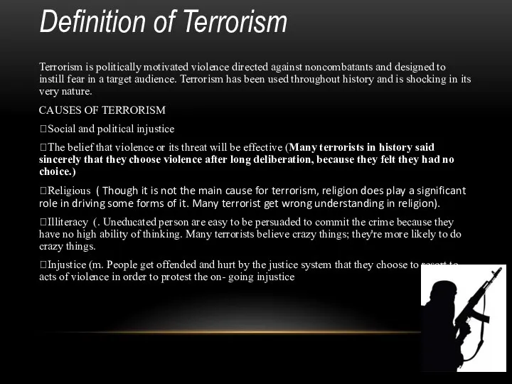 Definition of Terrorism Terrorism is politically motivated violence directed against noncombatants