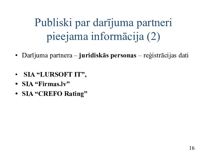 Publiski par darījuma partneri pieejama informācija (2) Darījuma partnera – juridiskās