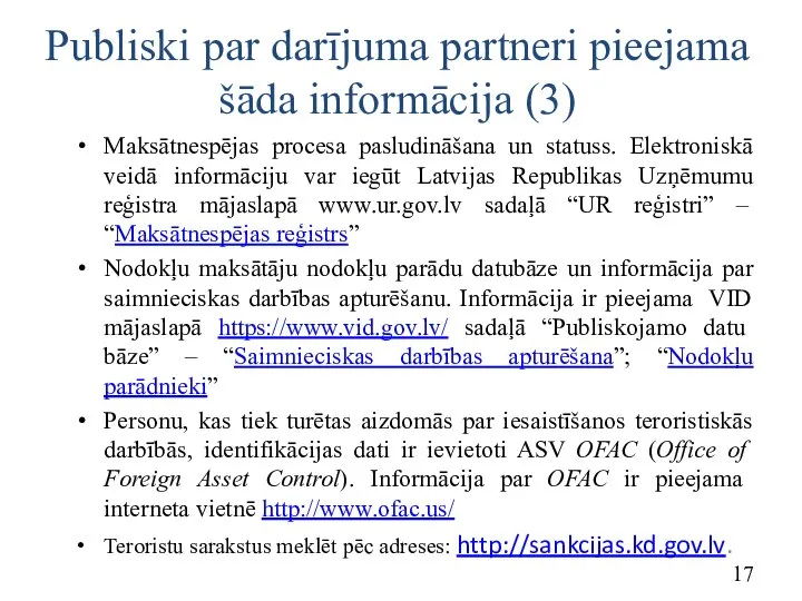 Publiski par darījuma partneri pieejama šāda informācija (3) Maksātnespējas procesa pasludināšana