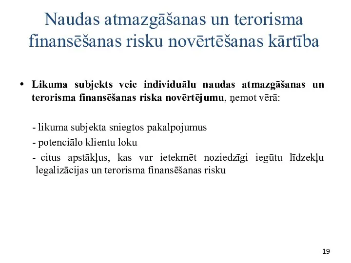 Naudas atmazgāšanas un terorisma finansēšanas risku novērtēšanas kārtība Likuma subjekts veic