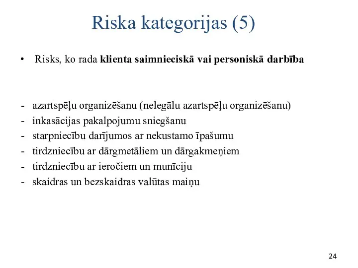 Riska kategorijas (5) Risks, ko rada klienta saimnieciskā vai personiskā darbība