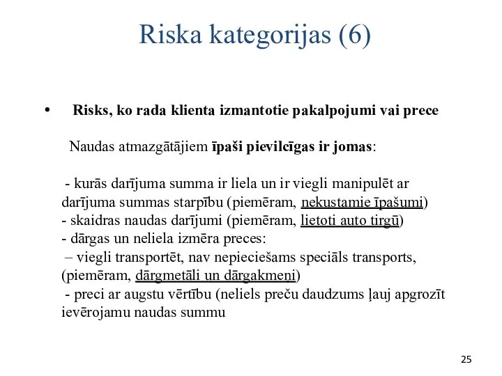 Risks, ko rada klienta izmantotie pakalpojumi vai prece Naudas atmazgātājiem īpaši