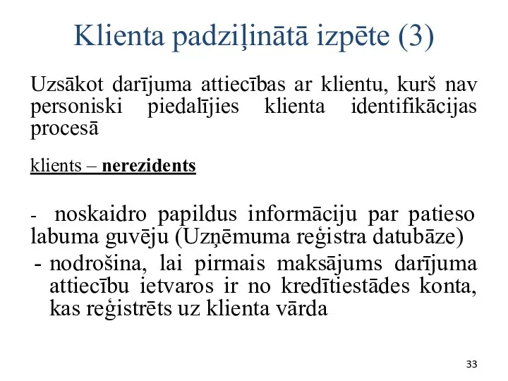 Klienta padziļinātā izpēte (3) Uzsākot darījuma attiecības ar klientu, kurš nav