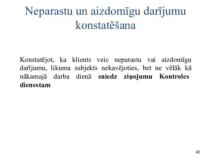 Neparastu un aizdomīgu darījumu konstatēšana Konstatējot, ka klients veic neparastu vai