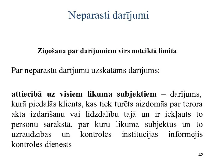 Neparasti darījumi Ziņošana par darījumiem virs noteiktā limita Par neparastu darījumu