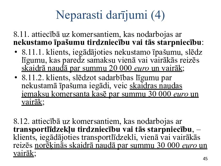 Neparasti darījumi (4) 8.11. attiecībā uz komersantiem, kas nodarbojas ar nekustamo