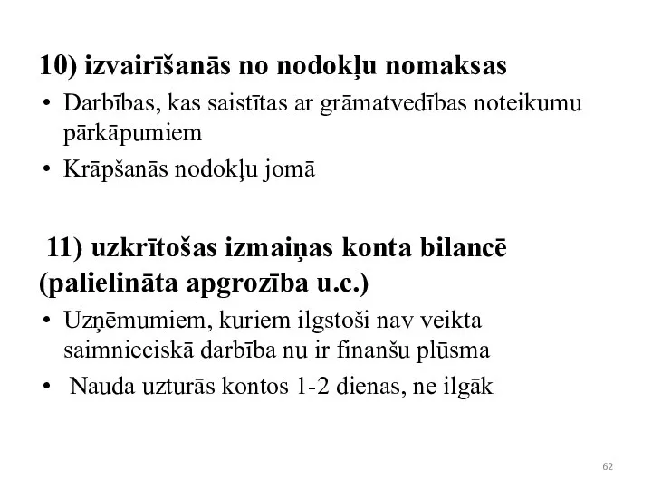 10) izvairīšanās no nodokļu nomaksas Darbības, kas saistītas ar grāmatvedības noteikumu