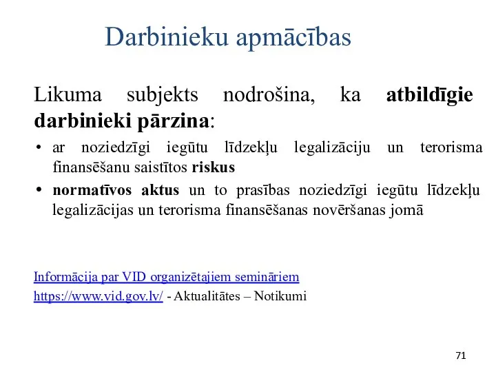 Darbinieku apmācības Likuma subjekts nodrošina, ka atbildīgie darbinieki pārzina: ar noziedzīgi