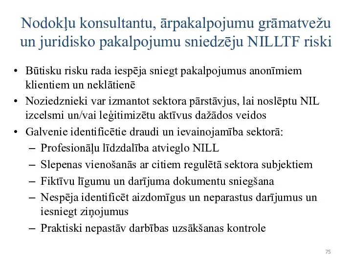 Nodokļu konsultantu, ārpakalpojumu grāmatvežu un juridisko pakalpojumu sniedzēju NILLTF riski Būtisku