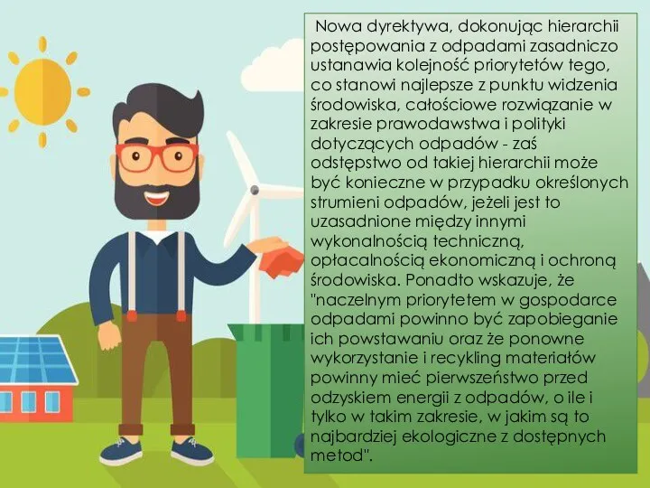 Nowa dyrektywa, dokonując hierarchii postępowania z odpadami zasadniczo ustanawia kolejność priorytetów