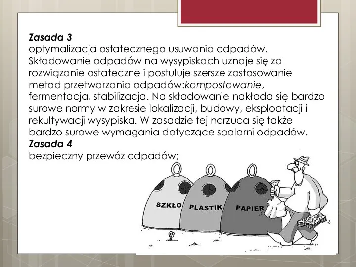 Zasada 3 optymalizacja ostatecznego usuwania odpadów. Składowanie odpadów na wysypiskach uznaje