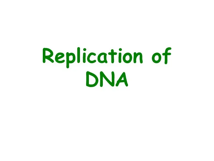 Replication of DNA