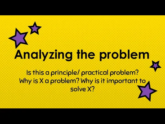 Is this a principle/ practical problem? Why is X a problem?