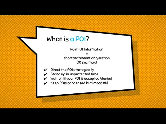 What is a POI? Point Of Information = short statement or