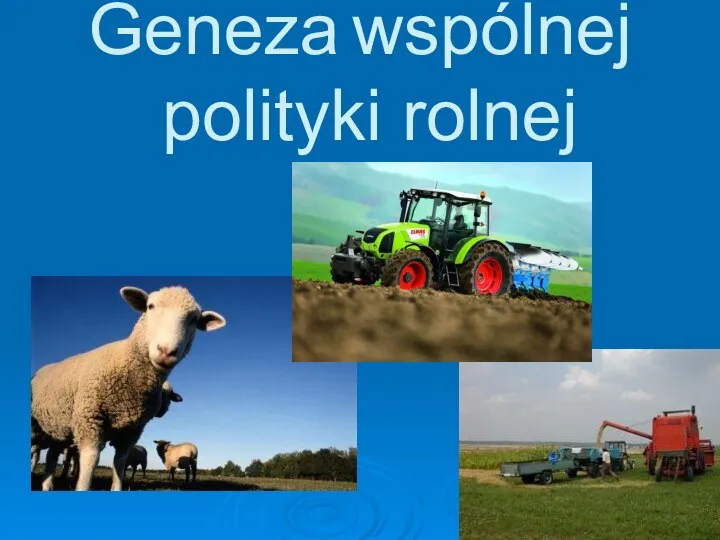 Geneza wspólnej polityki rolnej