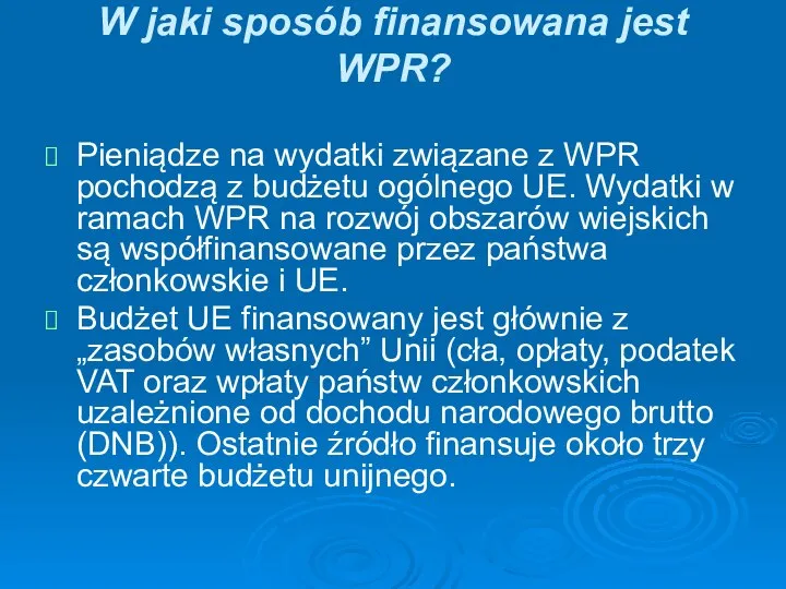 W jaki sposób finansowana jest WPR? Pieniądze na wydatki związane z