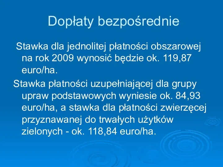 Dopłaty bezpośrednie Stawka dla jednolitej płatności obszarowej na rok 2009 wynosić