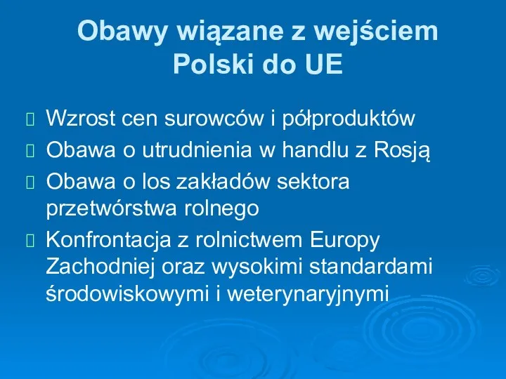 Obawy wiązane z wejściem Polski do UE Wzrost cen surowców i