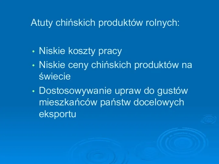 Atuty chińskich produktów rolnych: Niskie koszty pracy Niskie ceny chińskich produktów