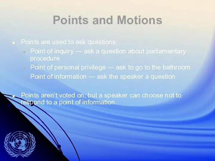 Points and Motions Points are used to ask questions: Point of