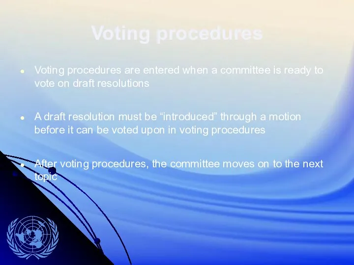 Voting procedures Voting procedures are entered when a committee is ready