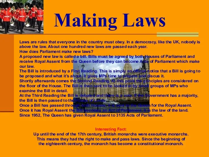 Making Laws Laws are rules that everyone in the country must