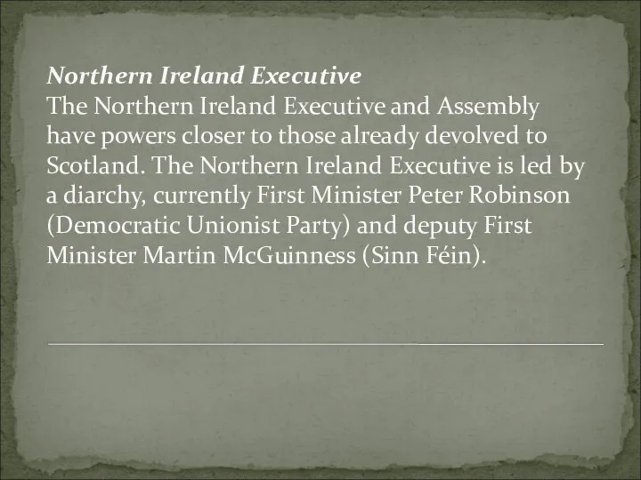 Northern Ireland Executive The Northern Ireland Executive and Assembly have powers