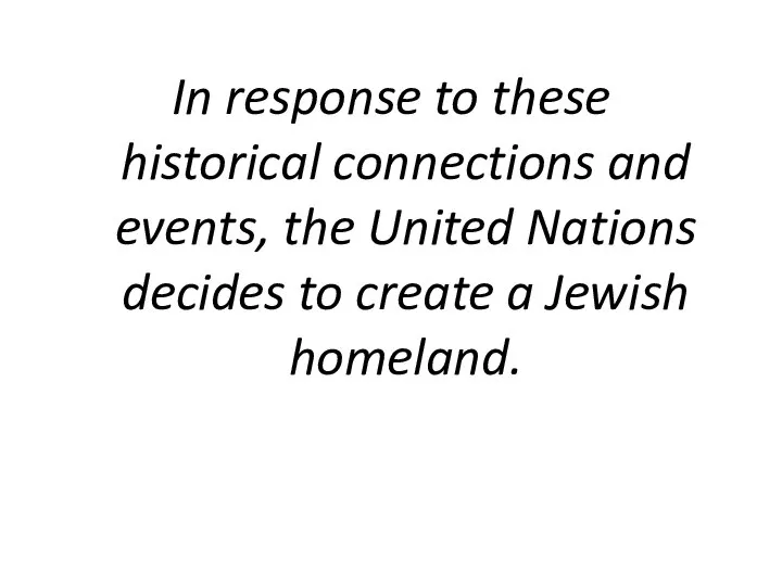 In response to these historical connections and events, the United Nations