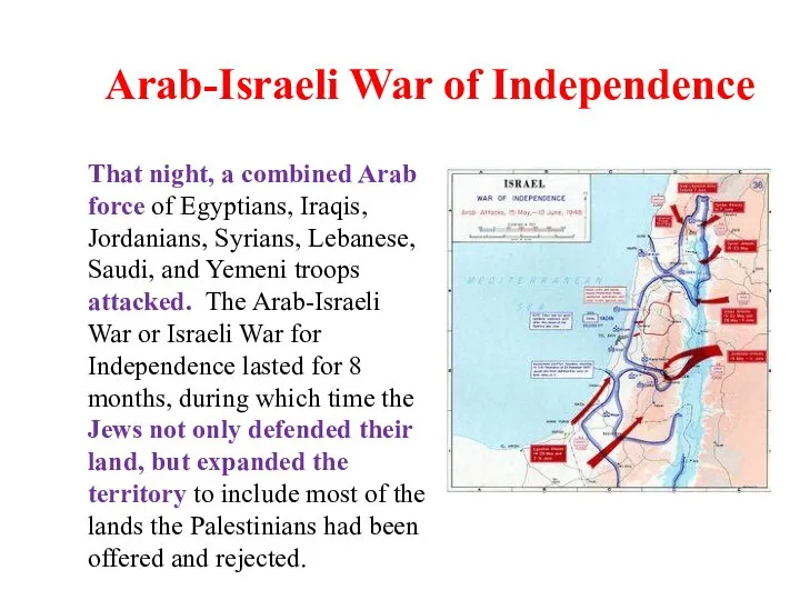 That night, a combined Arab force of Egyptians, Iraqis, Jordanians, Syrians,