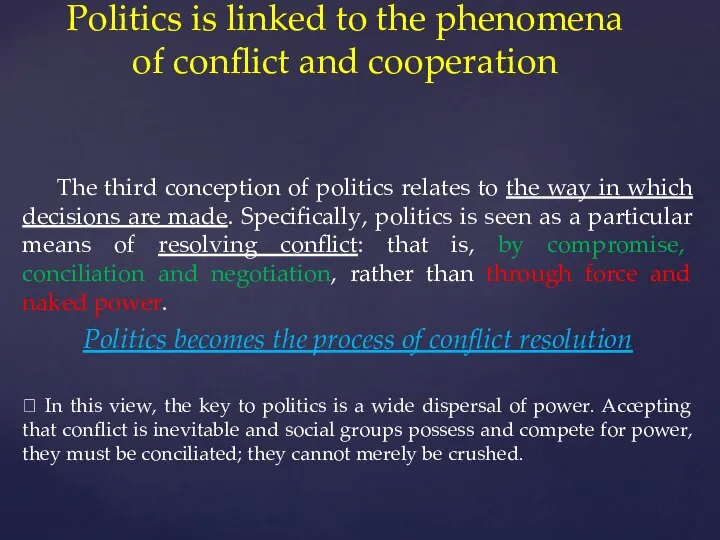 The third conception of politics relates to the way in which