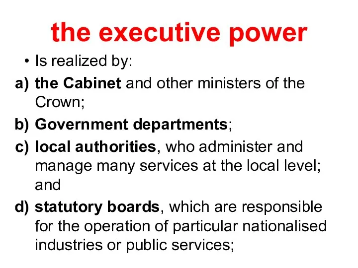 the executive power Is realized by: the Cabinet and other ministers