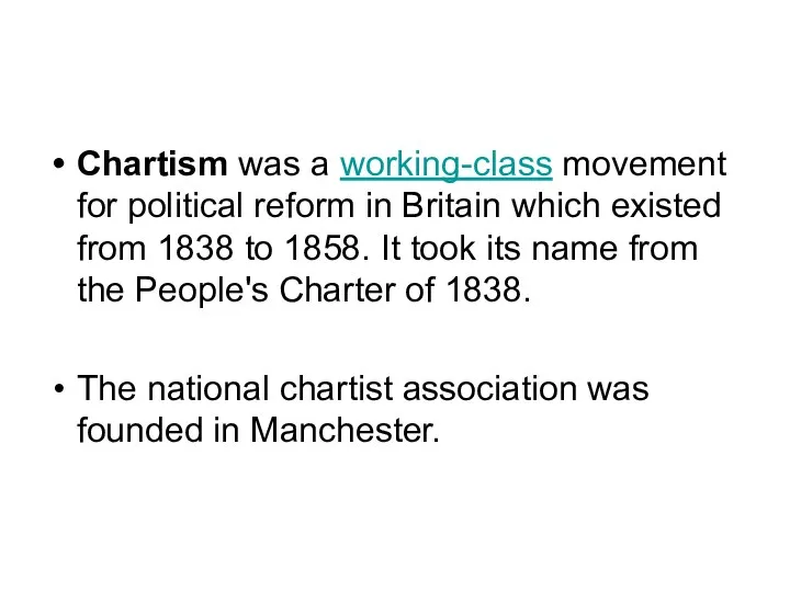 Chartism was a working-class movement for political reform in Britain which